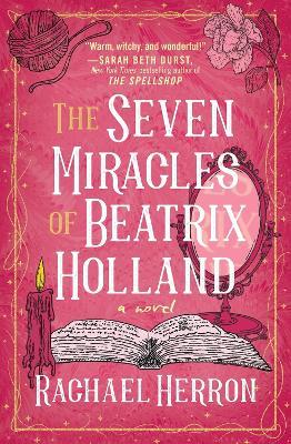 The Seven Miracles of Beatrix Holland - Rachael Herron - cover
