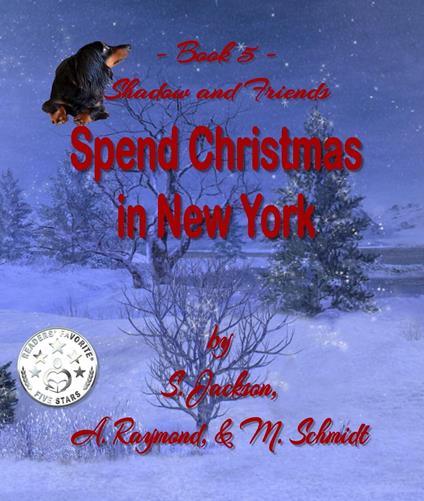 Shadow and Friends Spend Christmas In New York - JACKSON S,A. Raymond - ebook