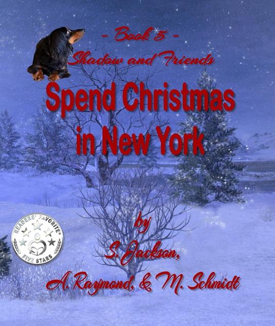 Shadow and Friends Spend Christmas In New York - JACKSON S,A. Raymond - ebook