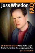 Joss Whedon FAQ: All That's Left to Know About Buffy, Angel, Firefly, Dr. Horrible, the Avengers, and More