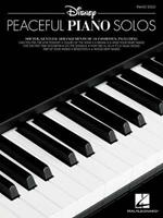 Disney Peaceful Piano Solos: Softer, Gentler Arrangements of 34 More Favorites