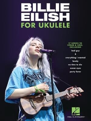 Billie Eilish for Ukulele: 17 Songs to Strum & Sing - cover