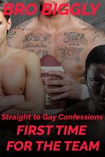 Straight to Gay Confessions: First Time For the Team