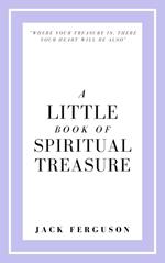 A Little Book of Spiritual Treasure