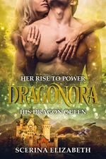 Dragonora: Her Rise To Power & His Dragon Queen