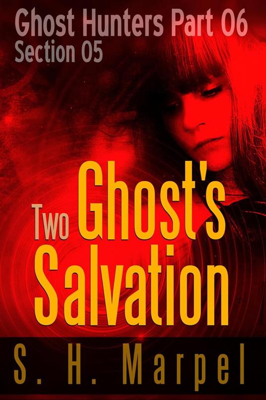 Two Ghosts Salvation - Section 05 - S. H. Marpel - ebook