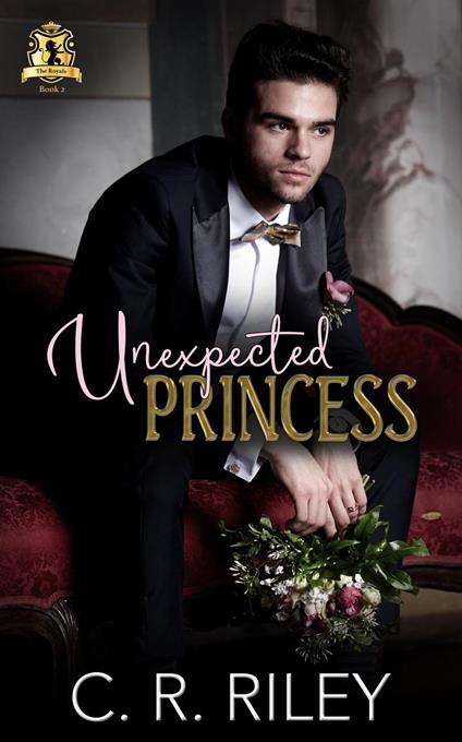 Unexpected Princess - C R Riley - ebook