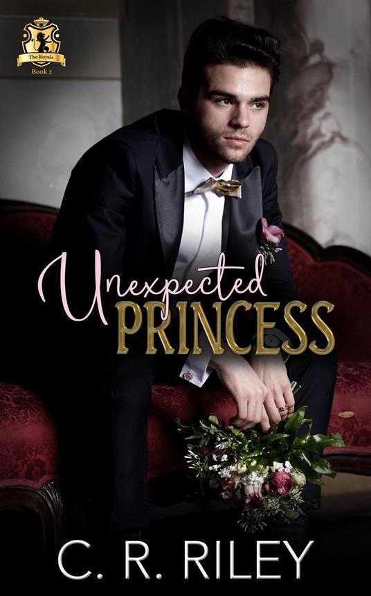 Unexpected Princess - C R Riley - ebook