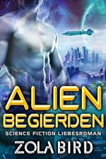 Alien Begierden: Science Fiction Liebesroman
