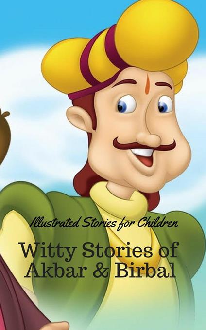 Witty Stories of Akbar and Birbal: Illustrated Stories for Children - Ram Das - ebook