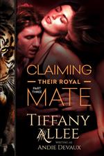 Claiming Their Royal Mate: Part Three