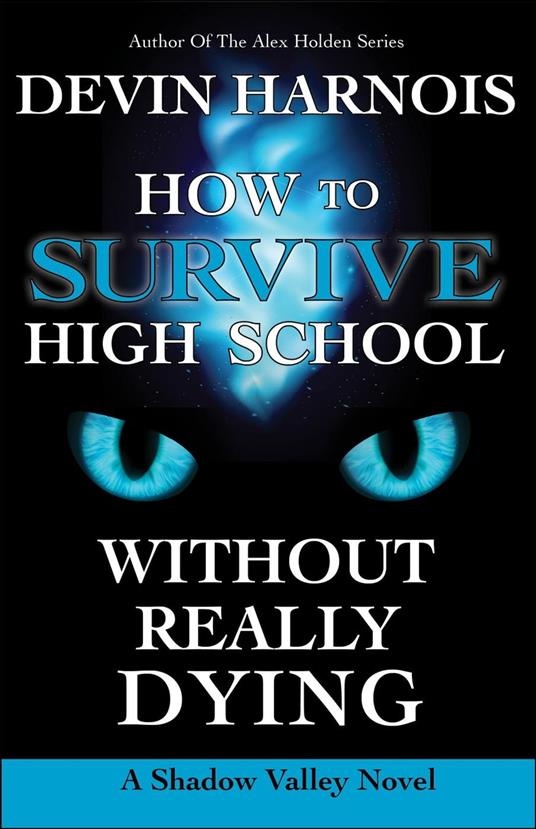 How To Survive High School Without Really Dying - Devin Harnois - ebook
