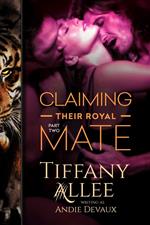 Claiming Their Royal Mate: Part Two