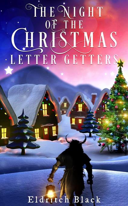 The Night of the Christmas Letter Getters - Eldritch Black - ebook
