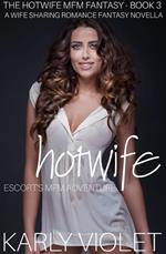 Hotwife Escort’s MFM Adventure - A Wife Sharing Romance Fantasy Novella