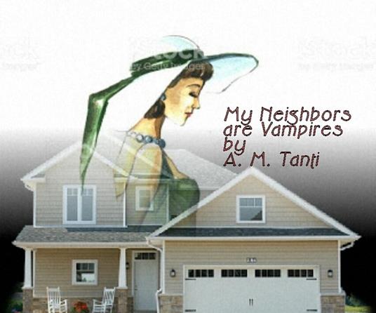My Neighbors are Vampires - A. M. Tanti - ebook