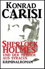 Sherlock Holmes und der Meister aus Syracus