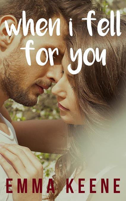 When I Fell for You - Emma Keene - ebook
