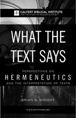 What the Text Says: Perspectives on Hermeneutics and the Interpretation of Texts
