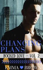 Changing Plans (Rocked Love - Vol. 2)