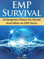 Emp Survival: 10 Dangerous Places You Should Avoid When An Emp Starts