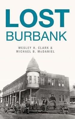 Lost Burbank - Wesley H Clark,Michael B McDaniel - cover