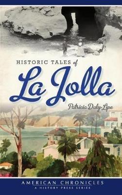 Historic Tales of La Jolla - Patricia Daly-Lipe - cover