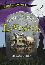 The Ghostly Tales of Louisiana
