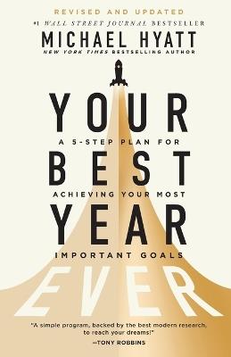 Your Best Year Ever: A 5-Step Plan for Achieving Your Most Important Goals - Michael Hyatt - cover