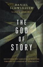 God of Story: Discovering the Narrative of Scripture Through the Language of Storytelling
