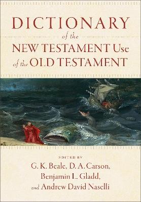 Dictionary of the New Testament Use of the Old Testament - cover