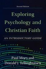 Exploring Psychology and Christian Faith – An Introductory Guide