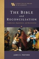 The Bible and Reconciliation – Confession, Repentance, and Restoration