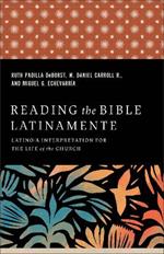 Reading the Bible Latinamente: Latino/a Interpretation for the Life of the Church