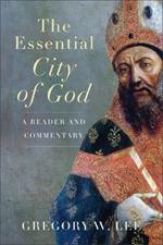 Essential City of God: A Reader and Commentary