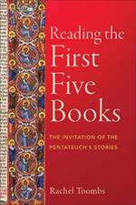 Reading the First Five Books: The Invitation of the Pentateuch's Stories