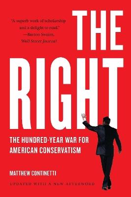 The Right: The Hundred-Year War for American Conservatism - Matthew Continetti - cover