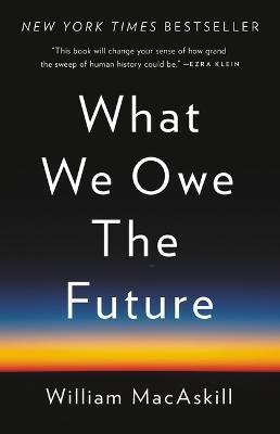 What We Owe the Future - William MacAskill - cover