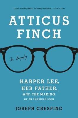 Atticus Finch: The Biography - Joseph Crespino - cover
