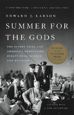 Summer for the Gods: The Scopes Trial and America's Continuing Debate Over Science and Religion - Edward J. Larson - cover