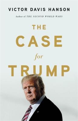 The Case for Trump - Victor D Hanson - cover