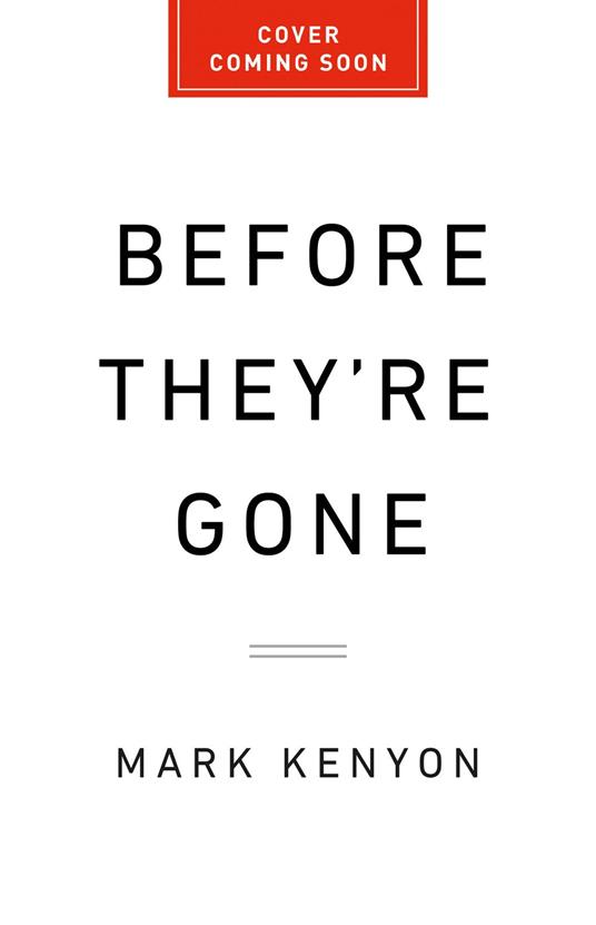 Before They're Gone
