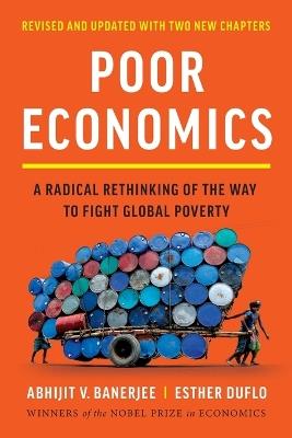 Poor Economics: A Radical Rethinking of the Way to Fight Global Poverty - Abhijit V Banerjee,Esther Duflo - cover