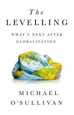 The Levelling: What's Next After Globalization - Michael O'Sullivan - cover
