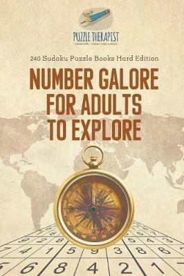Number Galore for Adults to Explore 240 Sudoku Puzzle Books Hard Edition - Puzzle Therapist - cover