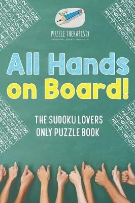 All Hands on Board! The Sudoku Lovers Only Puzzle Book - Puzzle Therapist - cover