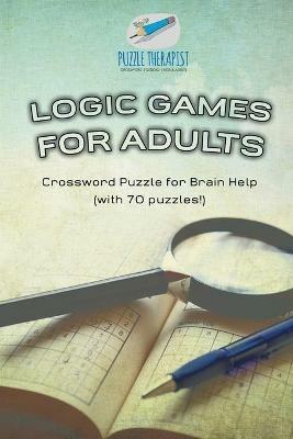 Logic Games for Adults Crossword Puzzle for Brain Help (with 70 puzzles!) - Puzzle Therapist - cover