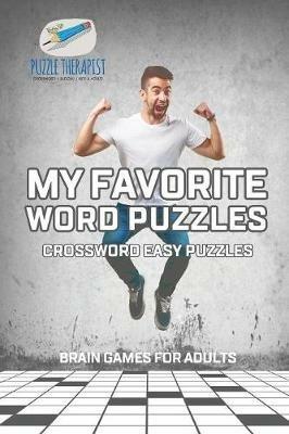 My Favorite Word Puzzles Crossword Easy Puzzles Brain Games for Adults - Puzzle Therapist - cover