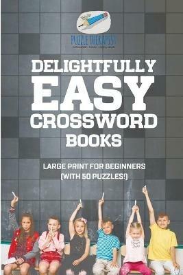 Delightfully Easy Crossword Books Large Print for Beginners (with 50 puzzles!) - Puzzle Therapist - cover