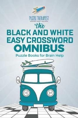 The Black and White Easy Crossword Omnibus Puzzle Books for Brain Help - Puzzle Therapist - cover